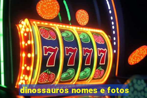 dinossauros nomes e fotos